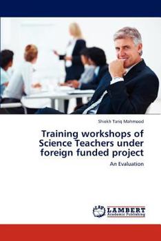 Paperback Training workshops of Science Teachers under foreign funded project Book
