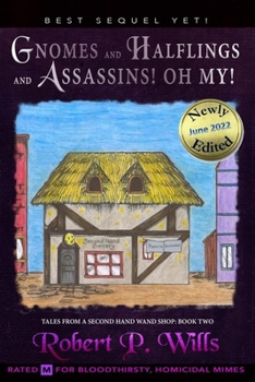 Gnomes, and Halflings, and Assassins! Oh My! - Book #2 of the Tales from a Second Hand Wand Shoppe