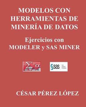 Modelos Con Herramientas de Mineria de Datos. Ejercicios Con Modeler Y SAS Miner