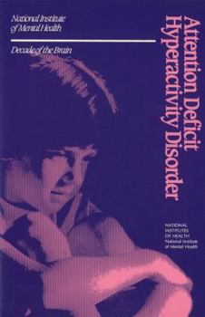 Hardcover Attention deficit hyperactivity disorder: Decade of the brain (NIH publication) Book