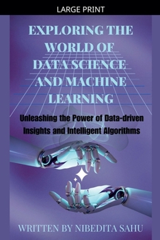 Paperback Exploring the World of Data Science and Machine Learning [Large Print] Book