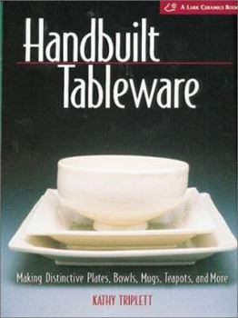 Hardcover Handbuilt Tableware: Making Distinctive Plates, Bowls, Mugs, Teapots and More: (A Lark Ceramics Book) Book