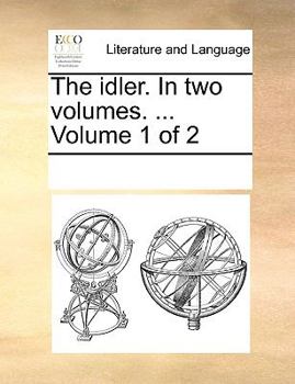 Paperback The Idler. in Two Volumes. ... Volume 1 of 2 Book