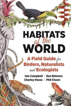 Paperback Habitats of the World: A Field Guide for Birders, Naturalists, and Ecologists Book