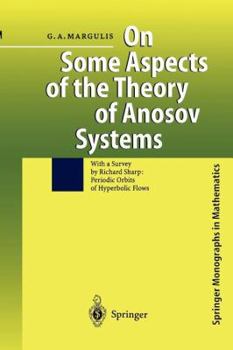 Paperback On Some Aspects of the Theory of Anosov Systems: With a Survey by Richard Sharp: Periodic Orbits of Hyperbolic Flows Book