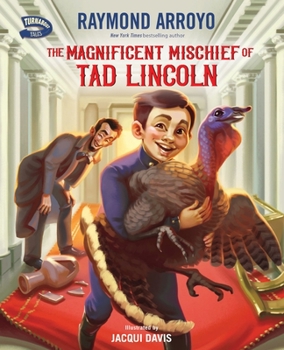 Hardcover The Magnificent Mischief of Tad Lincoln Book
