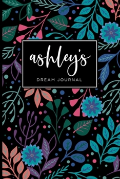 Paperback Ashley's Dream Journal - Cute Personalized Dream Diary Notebook Book