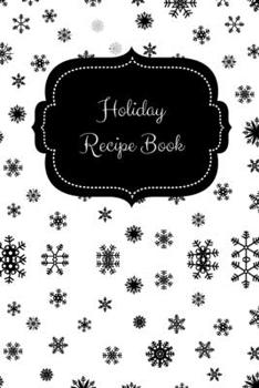 Paperback Holiday Recipe Book: Blank Holiday Recipe Book: 100 pages with Table of Content to Organize All Your Holiday Recipes in One Place Book