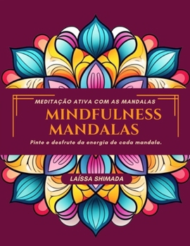 Paperback Mindfulness Mandalas: Meditação Ativa Com as Mandalas [Portuguese] [Large Print] Book