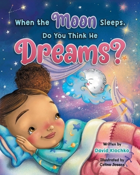 When the Moon Sleeps, Do You Think He Dreams?