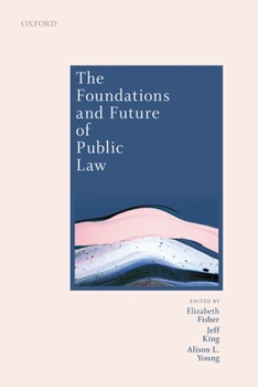 Hardcover The Foundations and Future of Public Law: Essays in Honour of Paul Craig Book