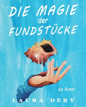 Paperback Die Magie der Fundstücke: Ein Roman [German] Book