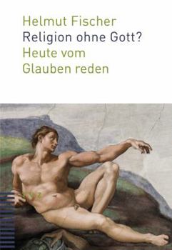 Paperback Religion Ohne Gott?: Heute Vom Glauben Reden [German] Book