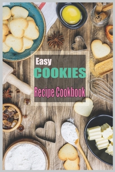 Paperback Easy Cookies Recipe Cookbook: Delicious Cookie Recipes Book