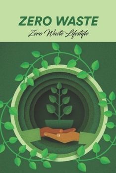 Paperback Zero Waste: Zero Waste Lifestyle: Zero Waste Living Book