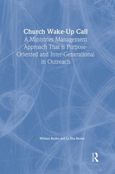 Paperback Church Wake-Up Call: A Ministries Management Approach That Is Purpose-Oriented and Inter-Generational in Outreach Book