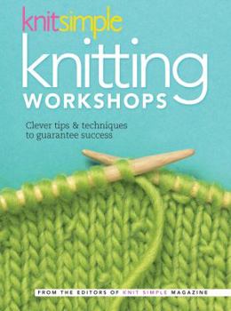 Paperback Knit Simple Knitting Workshops: Clever Tips & Techniques to Guarantee Success Book