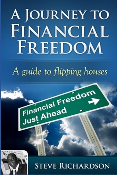 Paperback A Journey to Financial Freedom: A guide to flipping houses Book