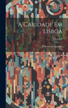 Hardcover A Caridade em Lisboa; Volume II Book
