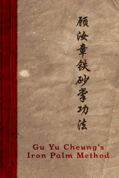 Paperback Gu Yu Cheung's Iron Palm Method Book