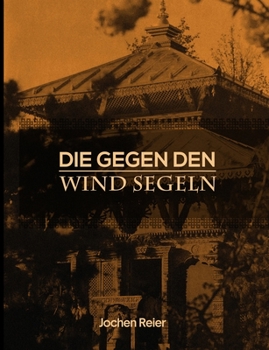 Paperback Die gegen den Wind segeln (German Edition) [German] Book