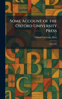 Hardcover Some Account of the Oxford University Press: 1468-1926 Book