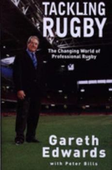 Hardcover Tackling Rugby: The Changing World of Professional Rugby Book