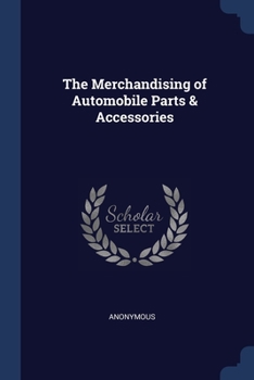 Paperback The Merchandising of Automobile Parts & Accessories Book