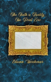 Paperback The Truth is Reality, Two Point Zero Book