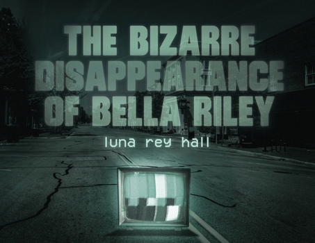 Paperback The bizarre disappearance of bella riley Book