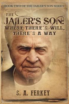 Where There's Will, There's A Way - Book #2 of the Jailer's Son