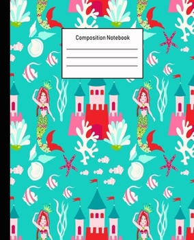 Paperback Composition Notebook: Mermaid Wide Ruled Blank Lined Cute Notebooks for Girls Teens Kids School Writing Notes Journal -100 Pages - 7.5 x 9.2 Book