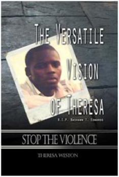 Paperback The Versatile Vision of Theresa: R.I.P. Bashawn T. Edwards: STOP THE VIOLENCE Book