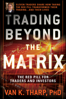 Paperback Trading Beyond the Matrix: The Red Pill for Traders and Investors Book