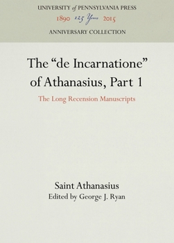 Hardcover The de Incarnatione of Athanasius, Part 1: The Long Recension Manuscripts Book