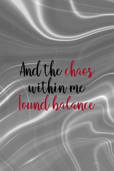 And The Chaos Within Me Found Balance: Notebook Journal Composition Blank Lined Diary Notepad 120 Pages Paperback Gray Aqua Chaos