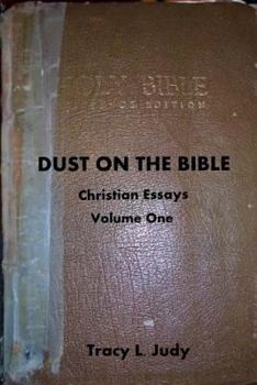 Paperback Dust On The Bible: Christian Essays Volume One Book