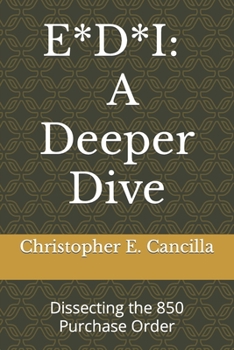 Paperback E*d*i: A Deeper Dive: Dissecting the 850 Purchase Order Book