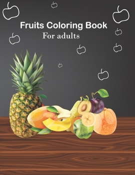 Paperback Fruits coloring book for adults: An Adults Coloring Fruits design Book
