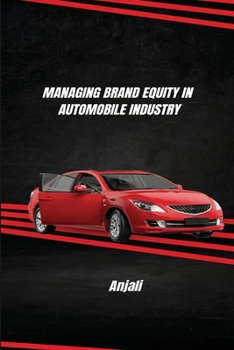Managing Brand Equity in Automobile Industry