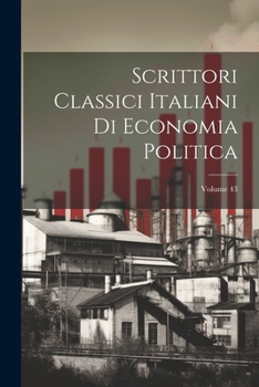 Paperback Scrittori Classici Italiani Di Economia Politica; Volume 43 [Italian] Book