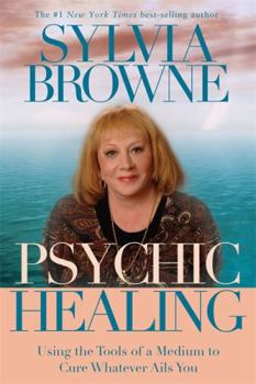 Paperback Psychic Healing: Using the Tools of a Medium to Cure Whatever Ails You Book