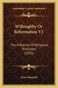 Paperback Willoughby Or Reformation V1: The Influence Of Religious Principles (1823) Book