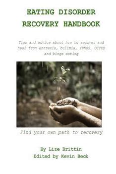 Paperback Eating Disorder Recovery Handbook: Tips and advice about how to recover and heal from anorexia, bulimia, EDNOS, OSFED and binge eating Book