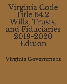 Paperback Virginia Code Title 64.2. Wills, Trusts, and Fiduciaries 2019-2020 Edition Book