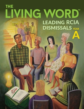 Paperback The Living Word™: Leading RCIA Dismissals, Year A Book