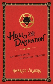 Paperback Hell and Damnation: A Sinner's Guide to Eternal Torment Book