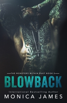 Blowback - Book #2 of the Monsters Within Duet