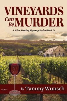 Paperback Vineyards Can Be Murder: A Wine Tasting Mystery Series (Book 2) Book