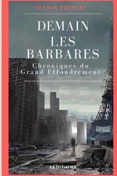 Paperback Demain les barbares: Chroniques du Grand effondrement [French] Book